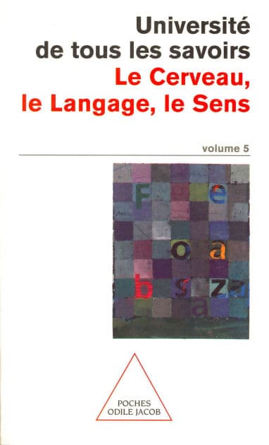 Le Cerveau, le Langage, le Sens: N°05 by Université de tous les savoirs
