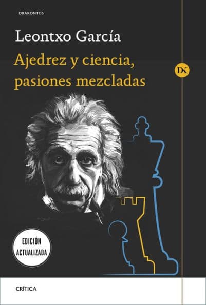 Ajedrez y ciencia, pasiones mezcladas: Prólogo de José Antonio Marina by Leontxo García Olasagasti