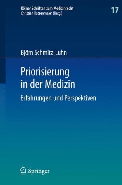 Priorisierung in der Medizin: Erfahrungen und Perspektiven by Bjïrn Schmitz-Luhn