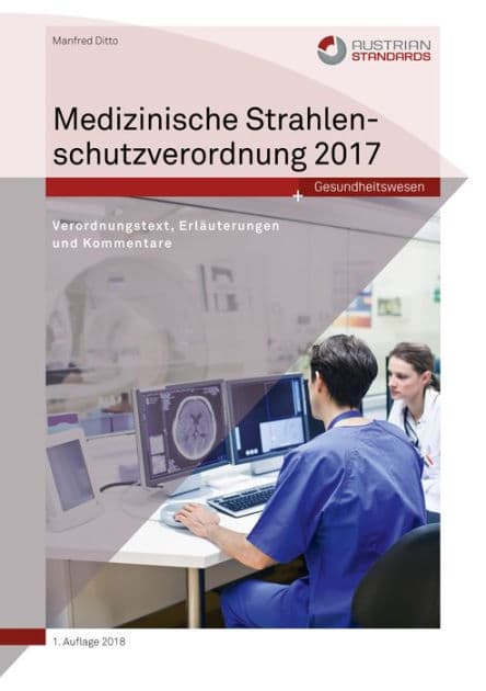 Medizinische Strahlenschutzverordnung 2017: Verordnungstext, Erläuterungen und Kommentare by Manfred Ditto