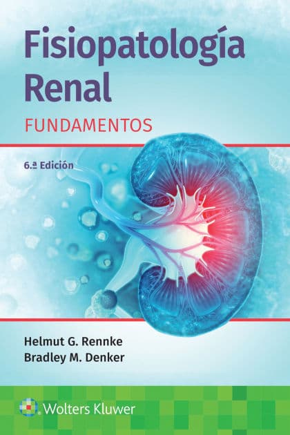 Fisiopatología renal. Fundamentos by Helmut Rennke MD