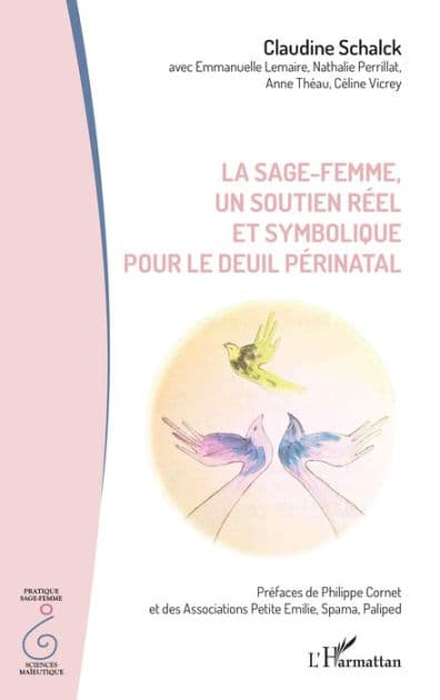 La sage-femme, un soutien réel et symbolique pour le deuil périnatal by Claudine Schalck