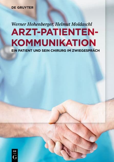 Arzt-Patienten-Kommunikation: Ein Patient und sein Chirurg im Zwiegespräch by Werner Hohenberger