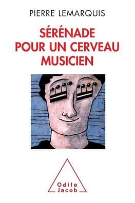 Musical Brain / Sï¿½rï¿½nade pour un cerveau musicien by Pierre Lemarquis