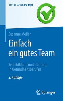 Einfach ein gutes Team - Teambildung und -führung in Gesundheitsberufen by Susanne Möller