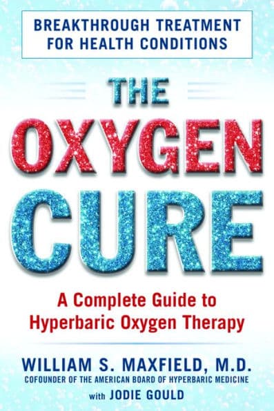 The Oxygen Cure: A Complete Guide to Hyperbaric Oxygen Therapy by William S. Maxfield