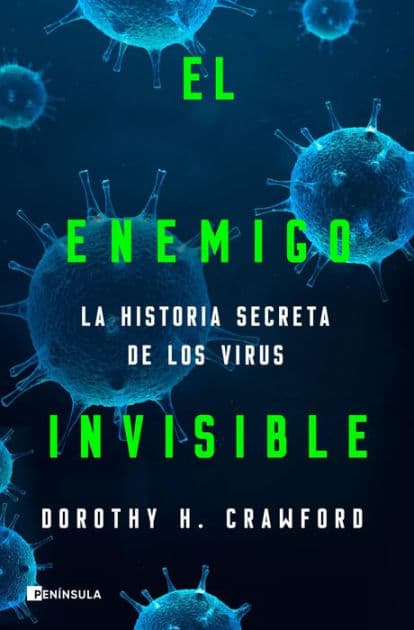 El enemigo invisible: La historia secreta de los virus by Dorothy H. Crawford