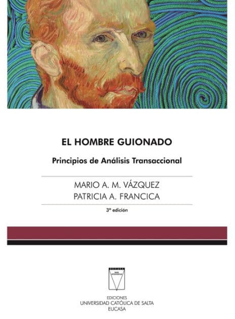El hombre guionado: Principios de Análisis Transaccional by Mario A. Vázquez