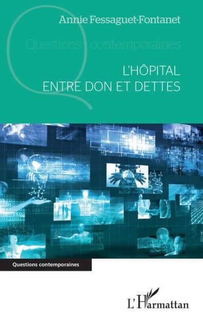 L'hôpital entre don et dettes by Annie Fessaguet-Fontanet