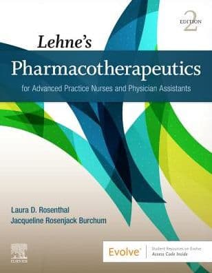 Lehne's Pharmacotherapeutics for Advanced Practice Nurses and Physician Assistants / Edition 2 by ACNP-BC, CNE, FAANP, FNP-BC, Jacqueline Rosenjack Burchum DNSc, Laura D. Rosenthal DNP, RN