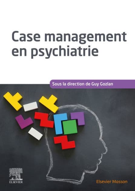 Case management en psychiatrie by Guy Gozlan
