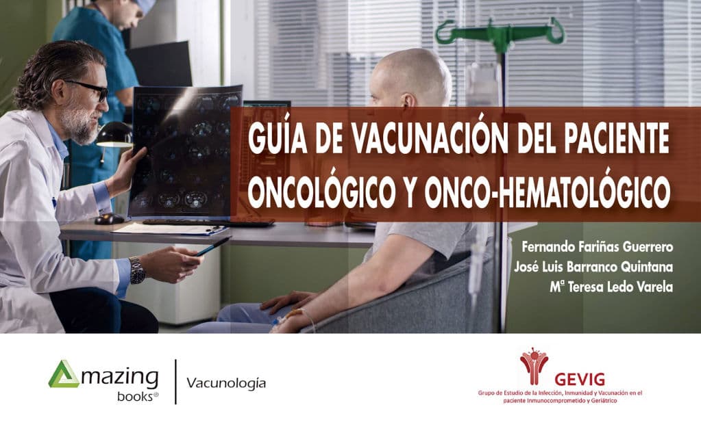 GUÍA DE VACUNACIÓN DEL PACIENTE ONCOLÓGICO Y ONCO-HEMATOLÓGICO by Fernando Fariñas Guerrero