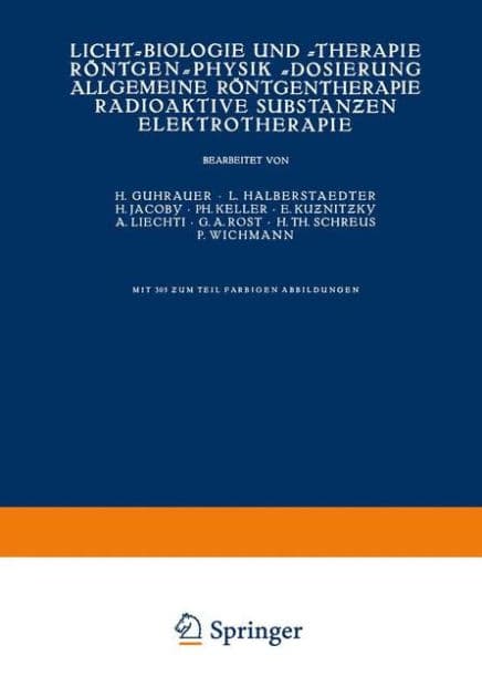 Licht-Biologie und -Therapie Rï¿½ntgen-Physik -Dosierung Allgemeine Rï¿½ntgentherapie Radioaktive Substanzen Elektrotherapie by NA Guhrauer