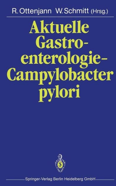 Aktuelle Gastroenterologie - Campylobacter pylori by Rudolf Ottenjann