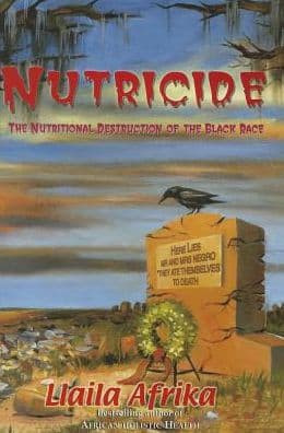 Nutricide : The Nutritional Destruction of the Black Race by Llaila O. Afrika