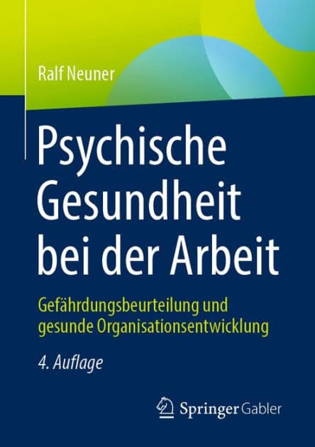 Psychische Gesundheit bei der Arbeit: Gefï¿½hrdungsbeurteilung und gesunde Organisationsentwicklung by Ralf Neuner