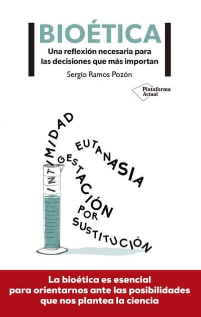Bioética: Una reflexión necesaria para las decisiones que más importan by Sergio Ramos Pozón