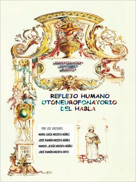 REFLEJO HUMANO OTONEUROFONATORIO DEL HABLA by J R MOZOTA NÚÑEZ, M LUISA MOZOTA NÚÑEZ