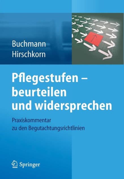 Pflegestufen - beurteilen und widersprechen: Praxiskommentar zu den Begutachtungsrichtlinien by Klaus-Peter Buchmann