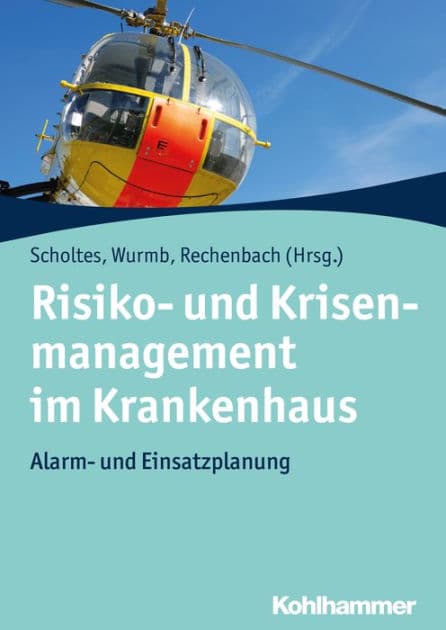 Risiko- und Krisenmanagement im Krankenhaus: Alarm- und Einsatzplanung by Katja Scholtes