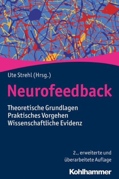 Neurofeedback: Theoretische Grundlagen - Praktisches Vorgehen - Wissenschaftliche Evidenz by Ute Strehl