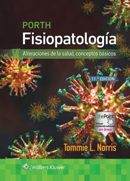 Porth. Fisiopatología: Alteraciones de la salud, conceptos básicos by Tommie Norris