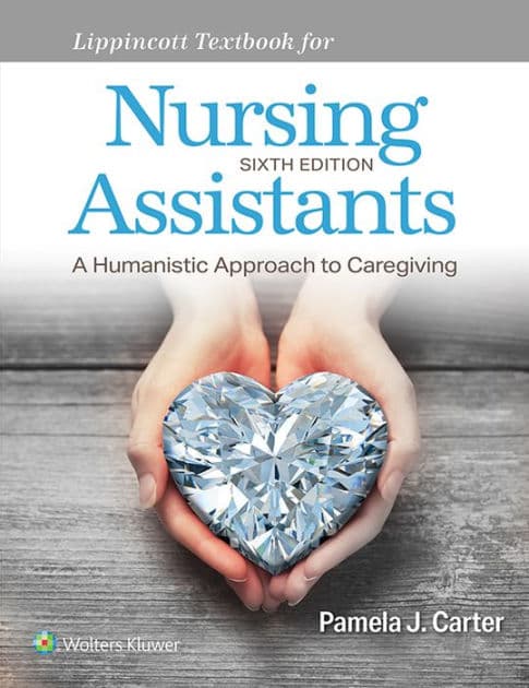 Lippincott Textbook for Nursing Assistants: A Humanistic Approach to Caregiving by Pamela J. Carter