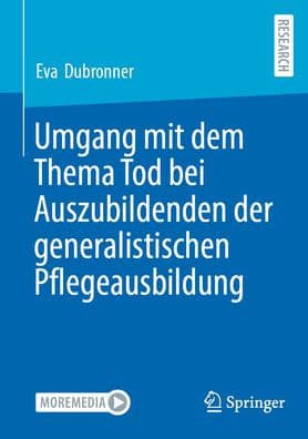 Umgang mit dem Thema Tod bei Auszubildenden der generalistischen Pflegeausbildung by Eva Dubronner