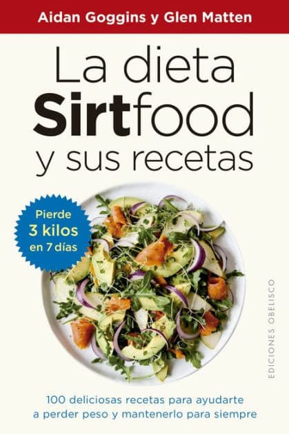 La dieta sirtfood y sus recetas by Aidan Goggins