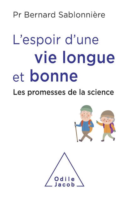 L' Espoir d'une vie longue et bonne: Les promesses de la science by Bernard Sablonnière