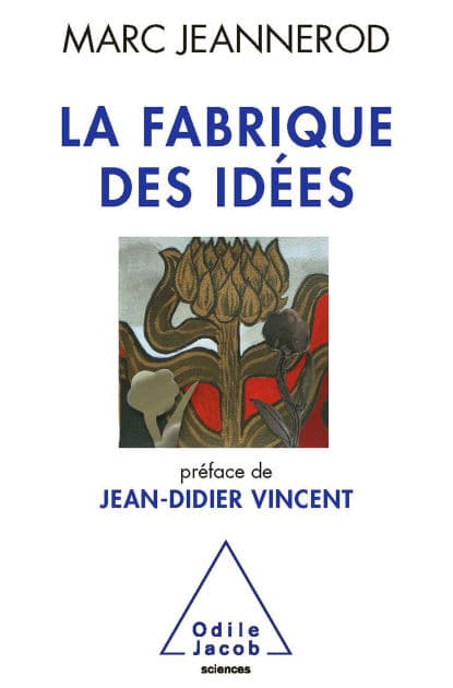 La Fabrique des idées by Marc Jeannerod