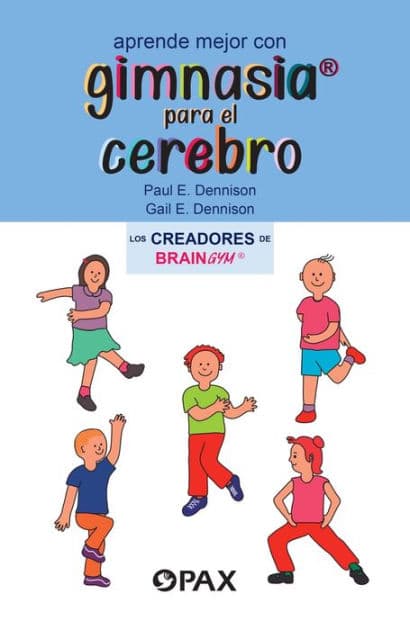 Aprende mejor con gimnasia para el cerebro by Paul E. Dennison