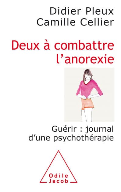 Deux à combattre l'anorexie: Guérir : journal d'une psychothérapie by Camille Cellier