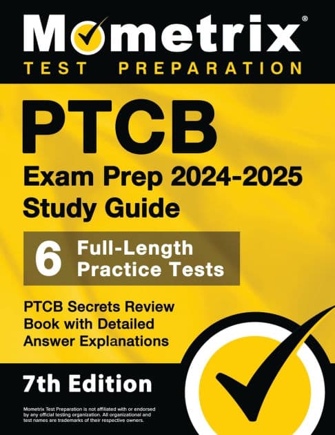 PTCB Exam Prep 2024-2025 Study Guide - PTCB Secrets Review Book [7th Edition] by Matthew Bowling