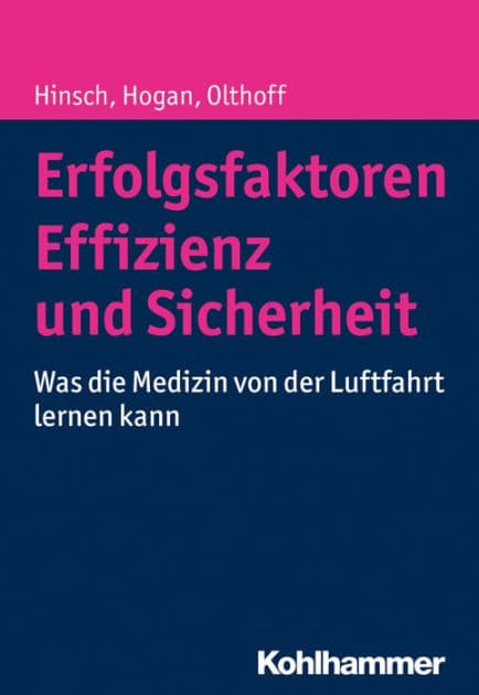 Erfolgsfaktoren Effizienz und Sicherheit: Was die Medizin von der Luftfahrt lernen kann by Martin Hinsch
