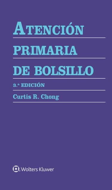 Atención primaria de bolsillo by Curtis R. Chong MD
