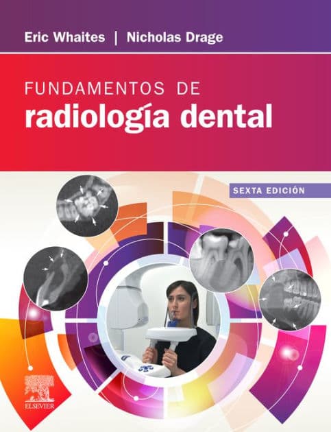 Fundamentos de radiología dental by Eric Whaites MSc BDS(Hons) FDSRCS(Edin) FDSRCS(Eng) FRCR DDRRCR