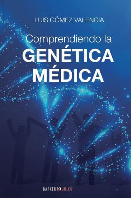 Comprendiendo la GENï¿½TICA Mï¿½DICA by LUIS GïMEZ VALENCIA