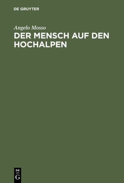 Der Mensch Auf Den Hochalpen: Forschungen by Angelo Mosso