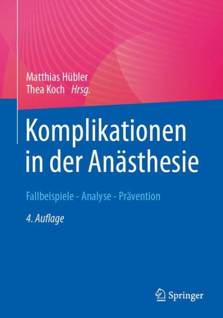 Komplikationen in der Anï¿½sthesie: Fallbeispiele - Analyse - Prï¿½vention by Matthias Hïbler