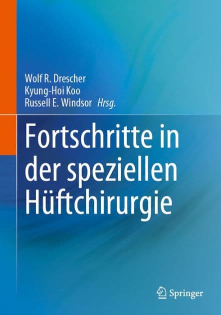 Fortschritte in der speziellen Hï¿½ftchirurgie by Wolf R. Drescher