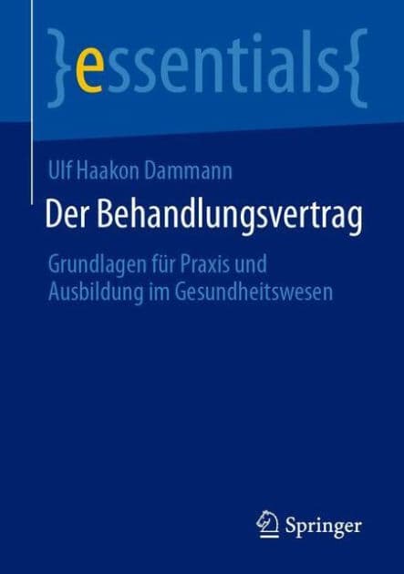 Der Behandlungsvertrag: Grundlagen für Praxis und Ausbildung im Gesundheitswesen by Ulf Haakon Dammann