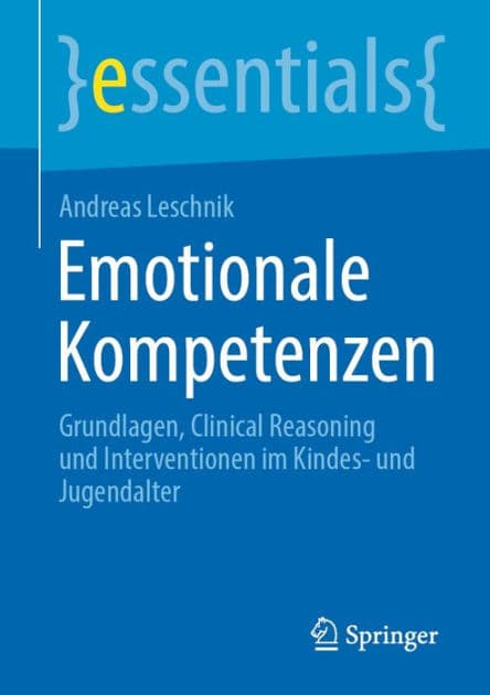 Emotionale Kompetenzen: Grundlagen, Clinical Reasoning und Interventionen im Kindes- und Jugendalter by Andreas Leschnik