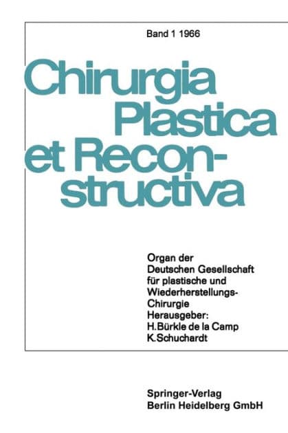 Chirurgia Plastica et Reconstructiva: Organ der Deutschen Gesellschaft fï¿½r plastische und Wiederherstellungs-Chirurgie by Springer Berlin Heidelberg