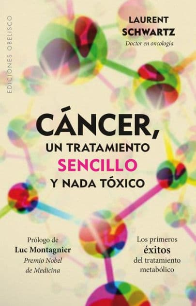 Cancer un tratamiento sencillo y nada toxico by LAURENT SCHWARTZ