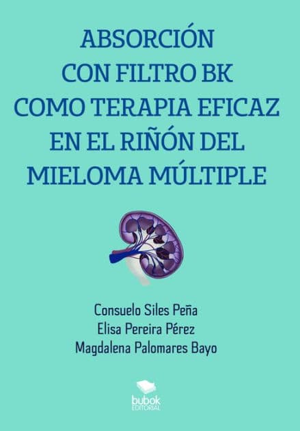 Absorción con filtro BK como terapia eficaz en el riñón del mieloma múltiple by Consuelo Siles Peña