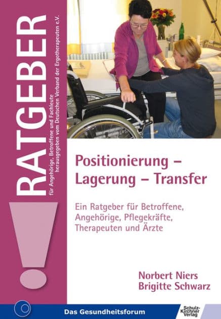 Positionierung - Lagerung - Transfer: Ein Ratgeber für Betroffene, Angehörige, Pflegekräfte, Therapeuten und Ärzte by Norbert Niers