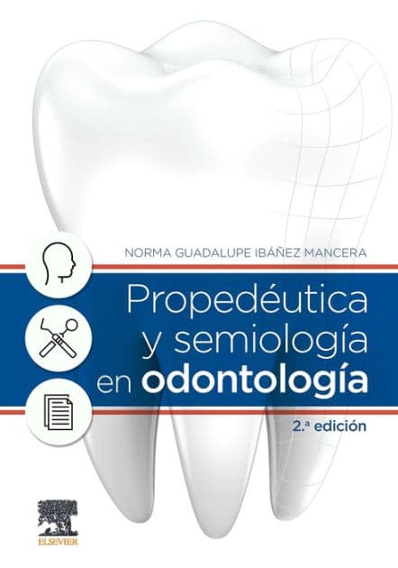 Propedéutica y semiología en odontología by Norma Guadalupe Ibáñez Mancera
