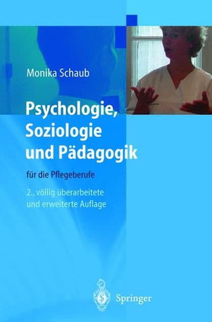 Psychologie, Soziologie und Pï¿½dagogik fï¿½r die Pflegeberufe by Monika Schaub