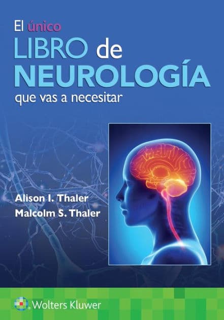 El único libro de Neurología que vas a necesitar by Alison I. Thaler
